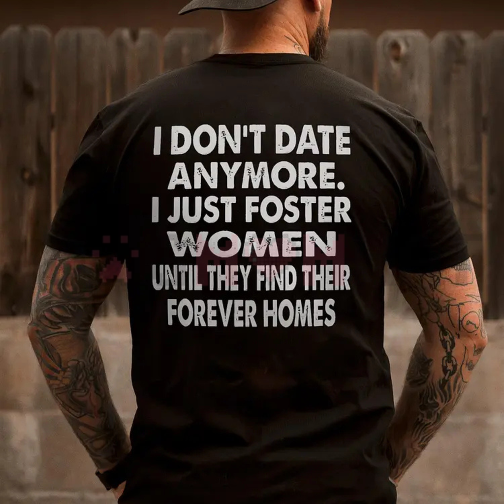 "I Don't Date Anymore" Statement T-Shirt