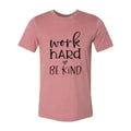 Work Hard Be Kind Shirt