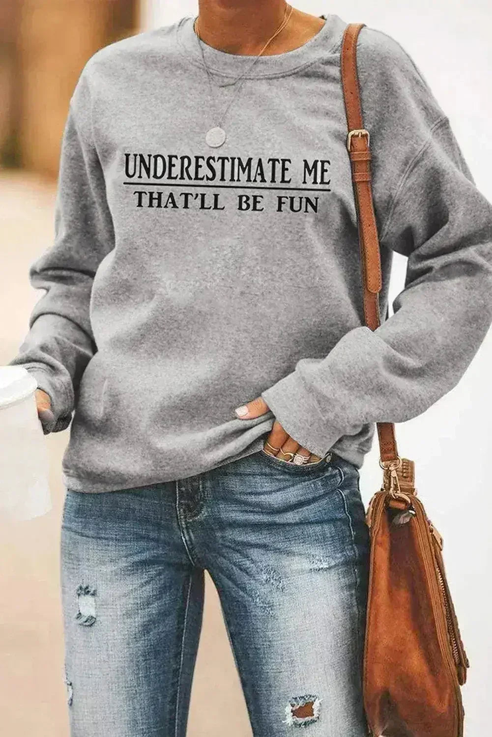 UNDERSTAND ME THAT WILL BE FUN Letters Print Gray Sweatshirt