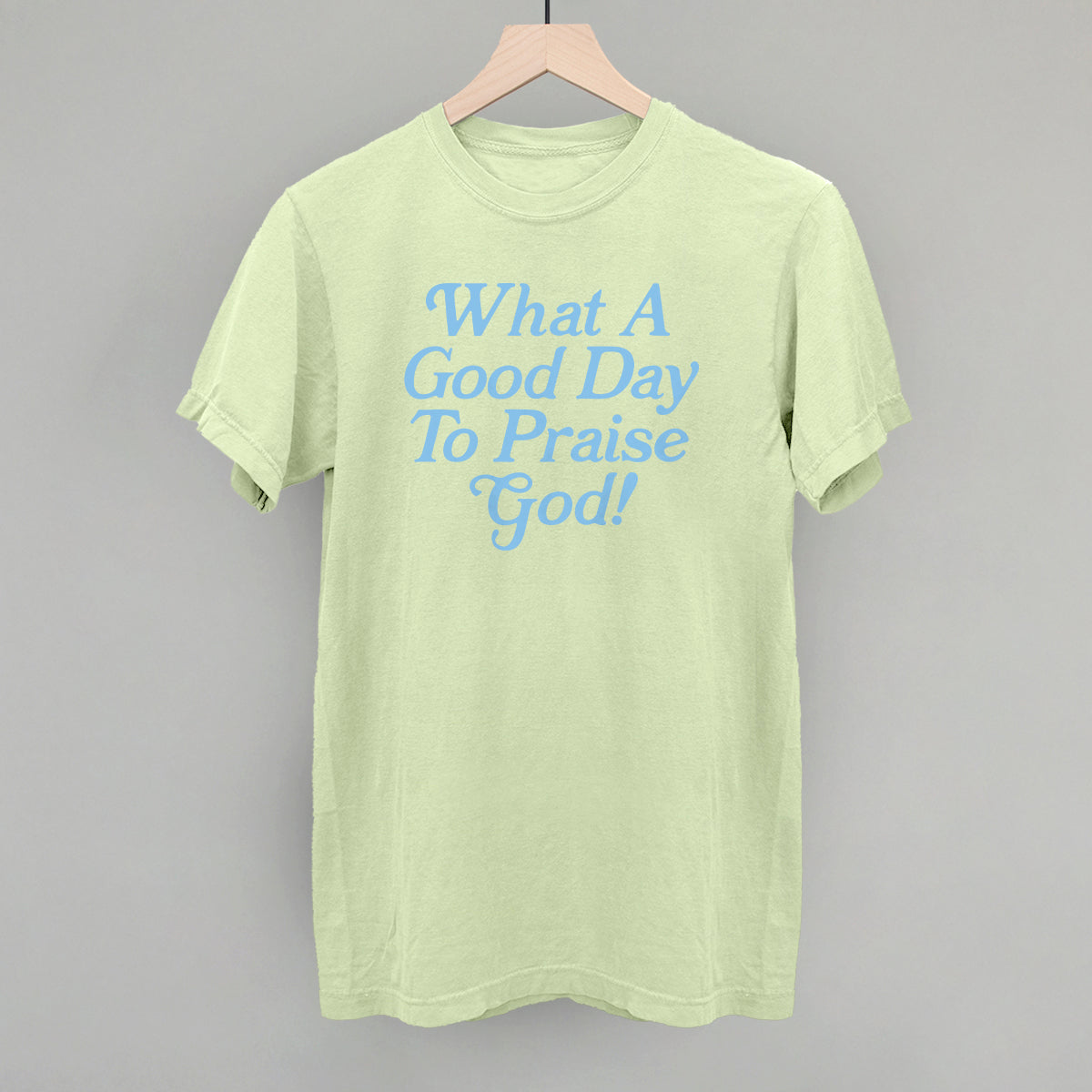 What A Good Day To Praise God