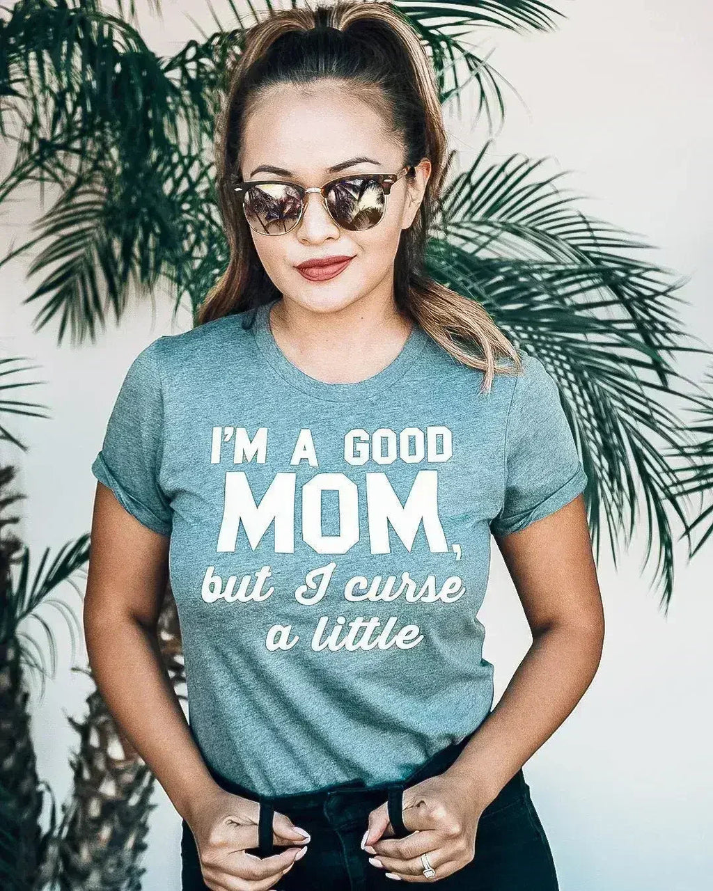 GOOD MOM But Curse a Little Shirt Crew Neck Pick Color