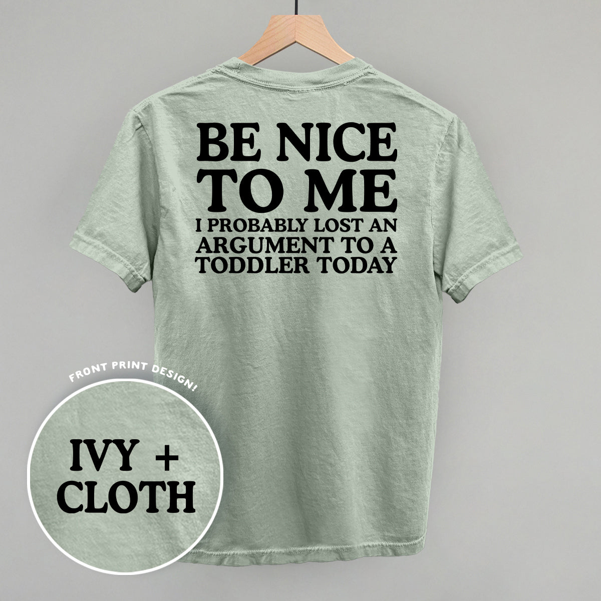 Be Nice To Me Toddler Argument (Back Print)