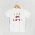 Full Time Yapper (Kids)