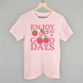 Enjoy The Good Days Strawberries
