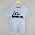 Be A Kind Human
