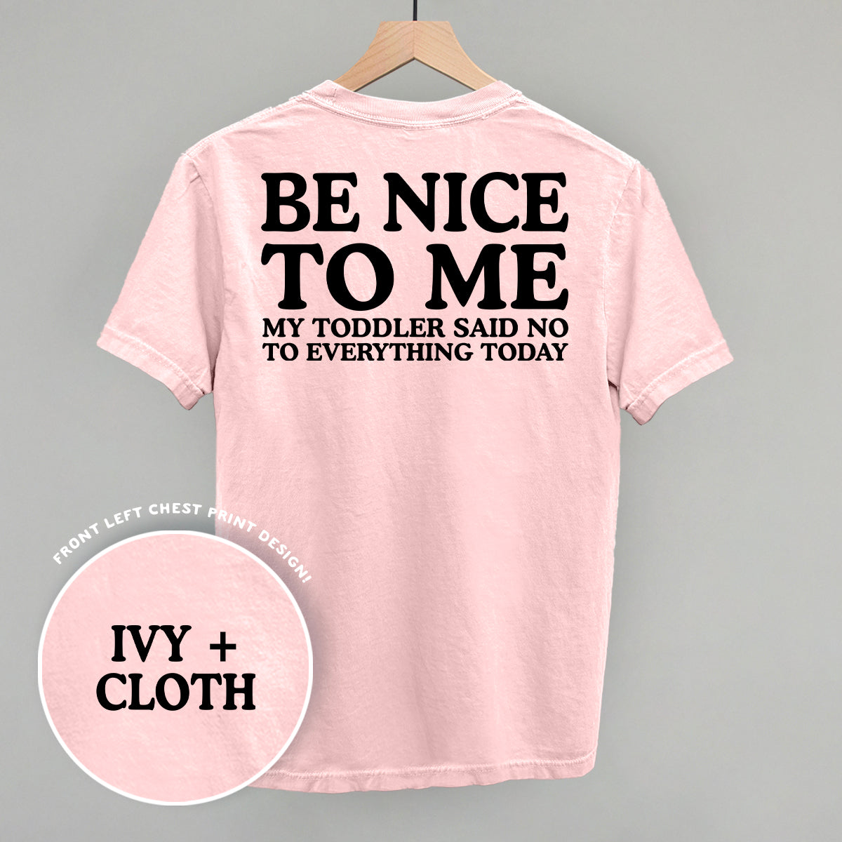 Be Nice To Me Toddler Said No (Back Print)