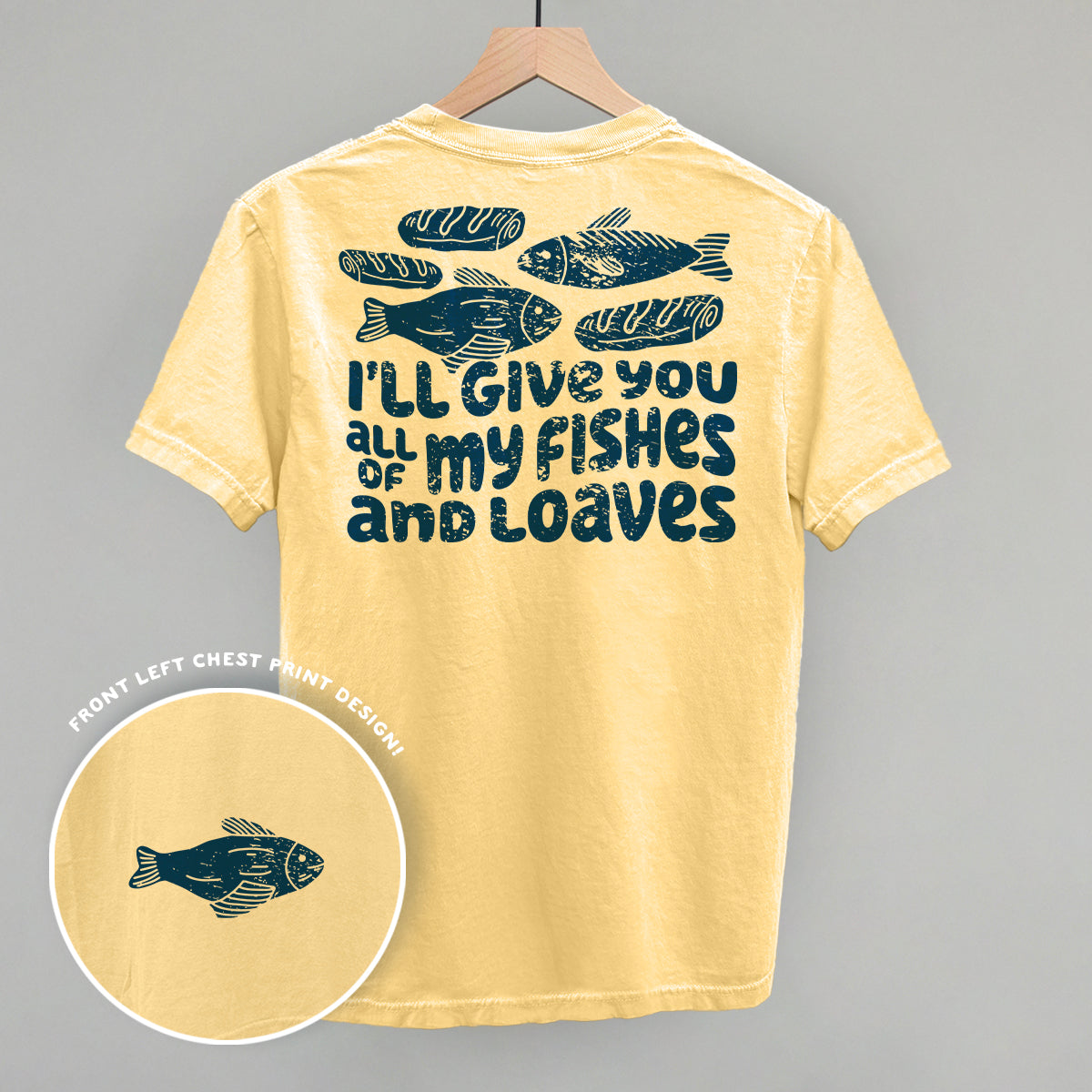 All Of My Fishes And Loaves (Back Print)