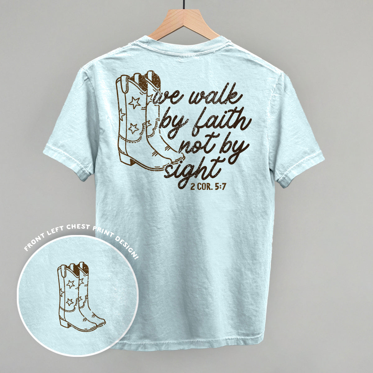 We Walk By Faith Not By Sight (Back Print)