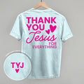 Thank You Jesus For Everything (Back Print)