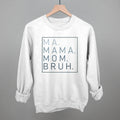 Ma Mama Mom Bruh