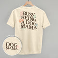 Busy Being A Dog Mama (Back Print)