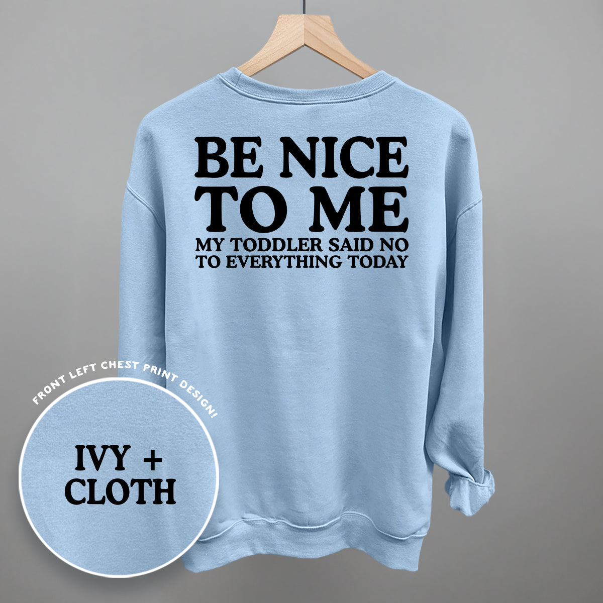 Be Nice To Me Toddler Said No (Back Print)