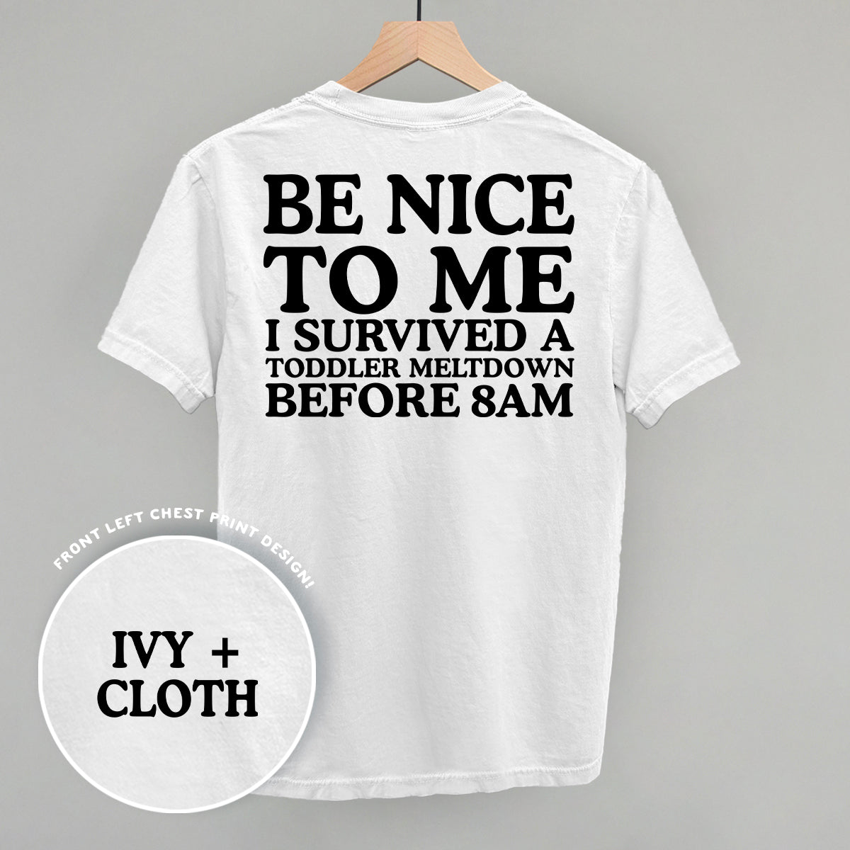 Be Nice To Me Meltdown (Back Print)