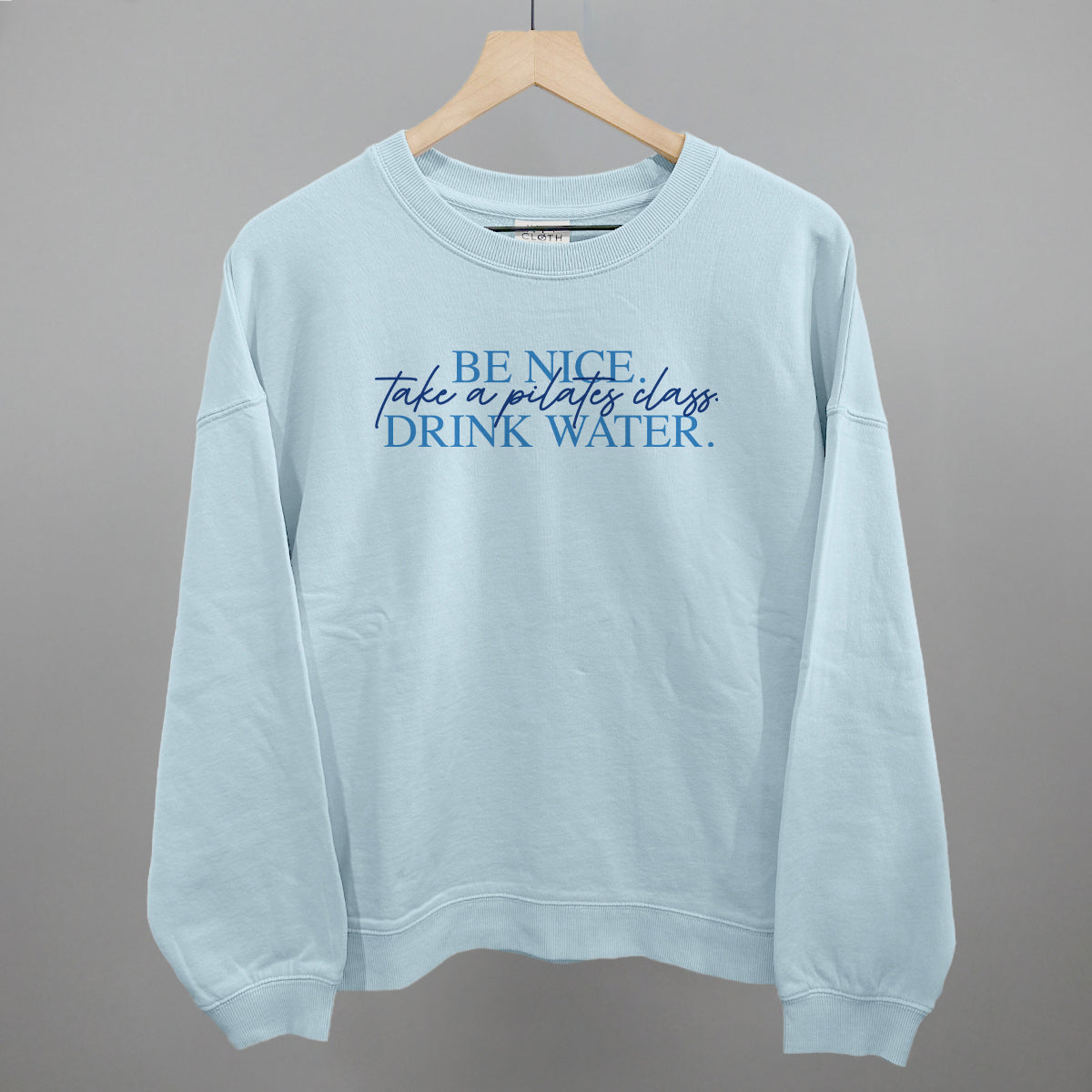 Be Nice Take A Pilates Class Drink Water
