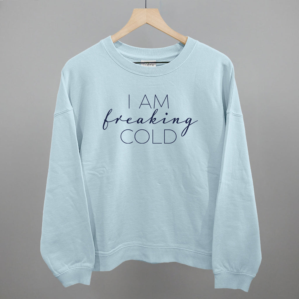 I Am Freaking Cold