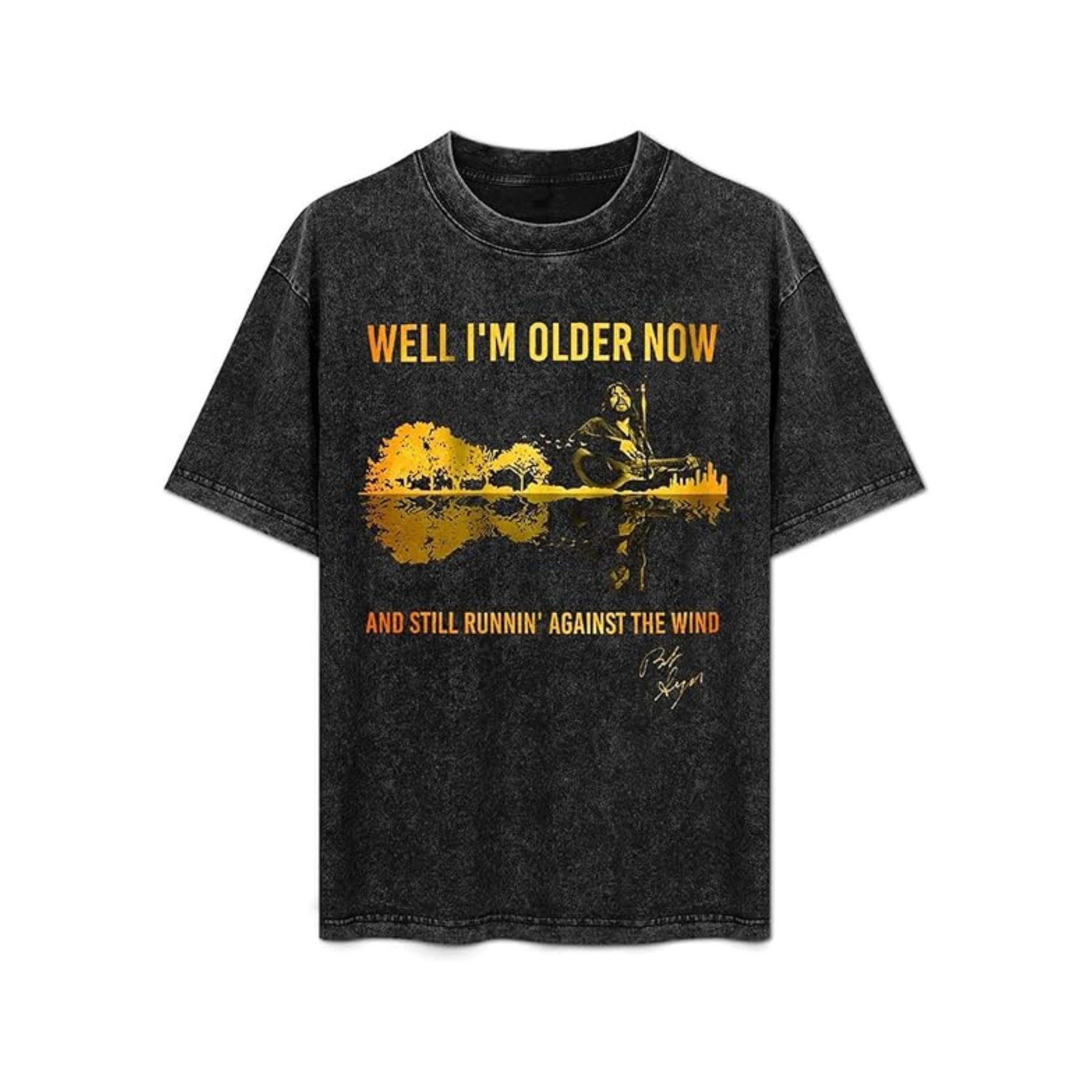 "Well I'm Older Now And Still Runnin' Against The Wind" Shirt – Bob Seger Inspired Rock & Roll Tee