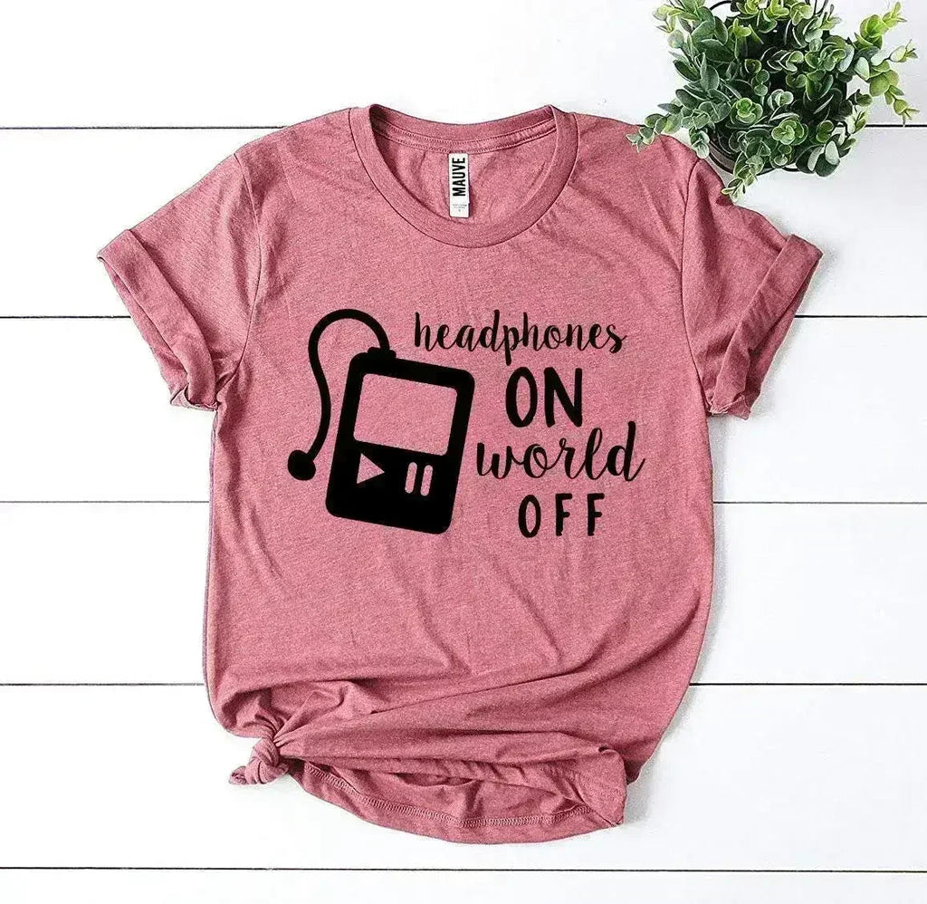 Headphones On World Off T-shirt