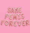 Rose Gold SAME PENIS FOREVER Balloons – 16" Banner