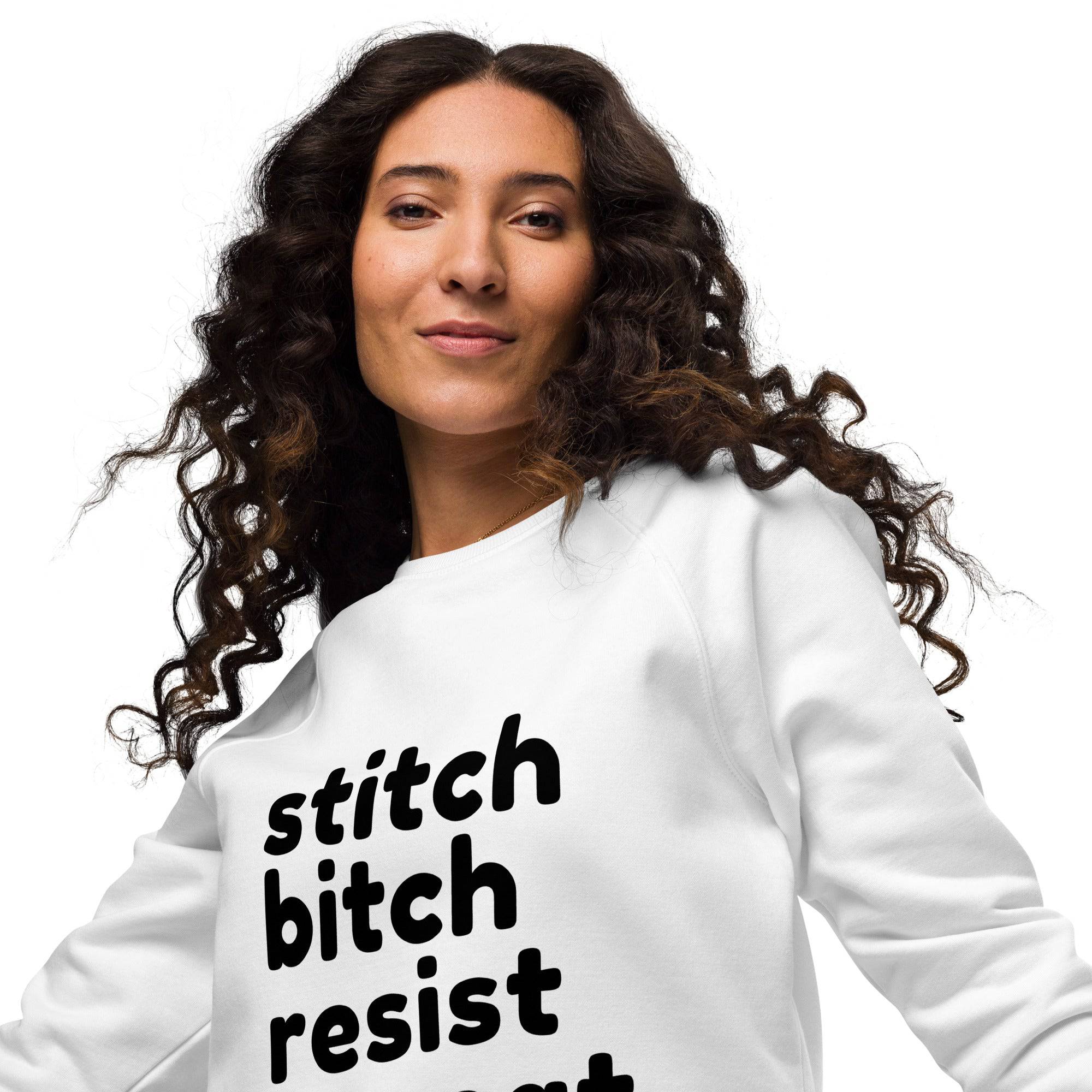 Stitch Bitch Resist Repeat Unisex organic raglan sweatshirt